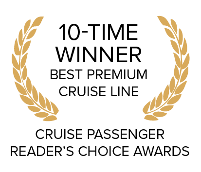 10-TIME WINNER Best Premium Cruise Line Cruise Passenger Readers Choice Awards