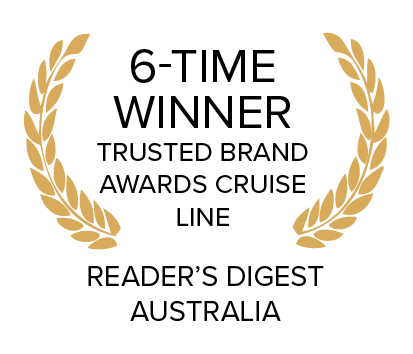 6 TIME WINNER Trusted Brand Awards Cruise Line Reader’s Digest Australia